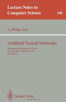 Artificial Neural Networks: International Workshop IWANN '91 Granada, Spain, September 17–19, 1991 Proceedings
