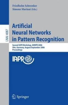 Artificial Neural Networks in Pattern Recognition: Second IAPR Workshop, ANNPR 2006, Ulm, Germany, August 31-September 2, 2006. Proceedings