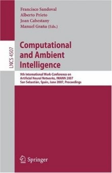Computational and Ambient Intelligence: 9th International Work-Conference on Artificial Neural Networks, IWANN 2007, San Sebastián, Spain, June 20-22, 2007. Proceedings