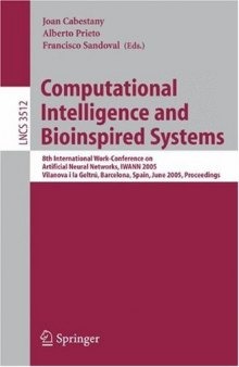 Computational Intelligence and Bioinspired Systems: 8th International Work-Conference on Artificial Neural Networks, IWANN 2005, Vilanova i la Geltrú, Barcelona, Spain, June 8-10, 2005. Proceedings