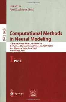 Computational Methods in Neural Modeling: 7th International Work-Conference on Artificial and Natural Neural Networks, IWANN 2003 Maó, Menorca, Spain, June 3–6, 2003 Proceedings, Part I