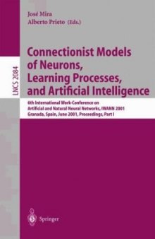 Connectionist Models of Neurons, Learning Processes, and Artificial Intelligence: 6th International Work-Conference on Artificial and Natural Neural Networks, IWANN 2001 Granada, Spain, June 13–15, 2001 Proceedings, Part 1