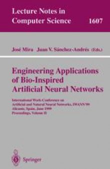Engineering Applications of Bio-Inspired Artificial Neural Networks: International Work-Conference on Artificial and Natural Neural Networks, IWANN'99 Alicante, Spain, June 2–4, 1999 Proceedings, Volume II