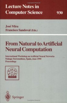From Natural to Artificial Neural Computation: International Workshop on Artificial Neural Networks Malaga-Torremolinos, Spain, June 7–9, 1995 Proceedings