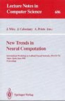 New Trends in Neural Computation: International Workshop on Artificial Neural Networks, IWANN '93 Sitges, Spain, June 9–11, 1993 Proceedings