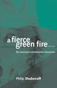 A fierce green fire : the American environmental movement