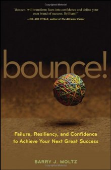 Bounce!: Failure, Resiliency, and Confidence to Achieve Your Next Great Success