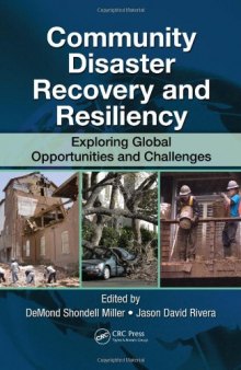 Community Disaster Recovery and Resiliency: Exploring Global Opportunities and Challenges  