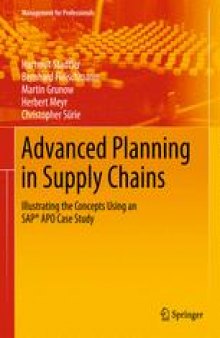 Advanced Planning in Supply Chains: Illustrating the Concepts Using an SAP® APO Case Study