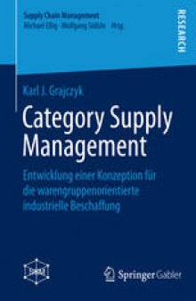 Category Supply Management: Entwicklung einer Konzeption für die warengruppenorientierte industrielle Beschaffung