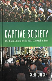 Captive Society: The Basij Militia and Social Control in Iran