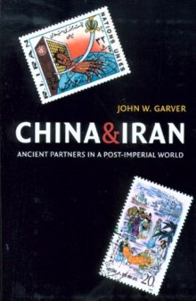 China and Iran: Ancient Partners in a Post-imperial World