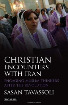 Christian Encounters with Iran: Engaging Muslim Thinkers After the Revolution  