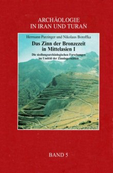 Das Zinn der Bronzezeit in Mittelasien I (Archaologie in Iran und Turan 5.)
