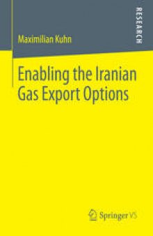 Enabling the Iranian Gas Export Options: The Destiny of Iranian Energy Relations in a Tripolar Struggle over Energy Security and Geopolitics