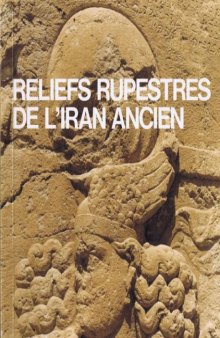 Reliefs rupestres de l'Irān ancien (vers 2000 av. J.C. - 7e s après J.C.) ; Musées Royaux d'Art et d'Histoire, 26 octobre 1983-29 janvier 1984 