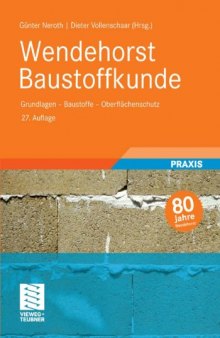 Wendehorst Baustoffkunde: Grundlagen - Baustoffe - Oberflächenschutz, 27. Auflage