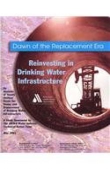 Dawn of the Replacement Era: Reinvesting in Drinking Water Infrastructure