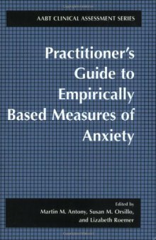 Practitioner's Guide to Empirically Based Measures of Anxiety (AABT Clinical Assessment) (AABT Clinical Assessment Series)