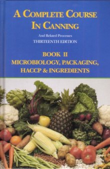 A Complete Course in Canning and Related Processes, Volume 2: Microbiology, Packaging, HACCP and Ingredients  