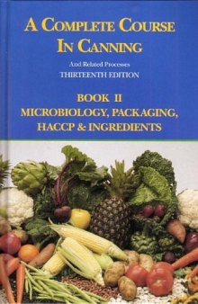 A Complete Course in Canning and Related Processes. Microbiology, Packaging, HACCP and Ingredients