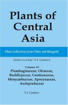 Plants of Central Asia - Plant Collection from China and Mongolia Vol. 13: Plumbaginaceae, Oleaceae, Buddlejaceae, Gentianaceae, Menyanthaceae, Apocynaceae, Asclepiadaceae