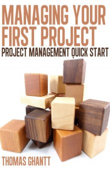 Managing Your First Project: Project Management Quick Start