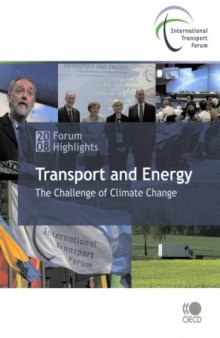 Highlights of the International Transport Forum 2008: Transport and Energy:  The Challenge of Climate Change (Forum Highlights)