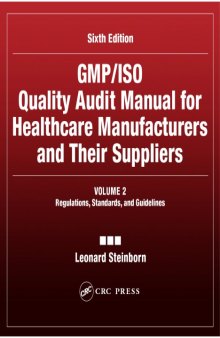 GMP/ISO Quality Audit Manual for Healthcare Manufacturers : Regulations, Standards, and Guidelines