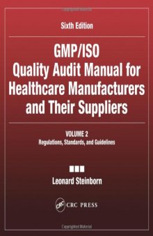 GMP/ISO Quality Audit Manual for Healthcare Manufacturers and Their Suppliers, Sixth Edition, 