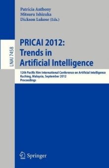 PRICAI 2012: Trends in Artificial Intelligence: 12th Pacific Rim International Conference on Artificial Intelligence, Kuching, Malaysia, September 3-7, 2012. Proceedings