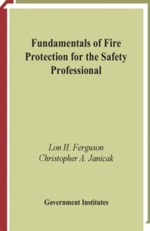 Fundamentals of fire protection for the safety professional