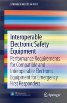 Interoperable Electronic Safety Equipment: Performance Requirements for Compatible and Interoperable Electronic Equipment for Emergency First Responders