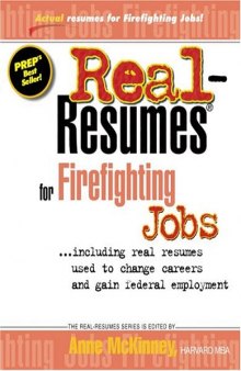 Real-Resumes for Firefighting Jobs: Including real resumes used to change careeres and gain Federal Employment (Real-Resumes Series)