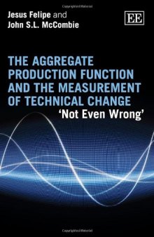 The Aggregate Production Function And The Measurement Of Technical Change:  ‘Not Even Wrong’