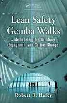 Lean Safety Gemba Walks: A Methodology for Workforce Engagement and Culture Change