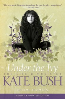 Under the Ivy. The life and music of Kate Bush