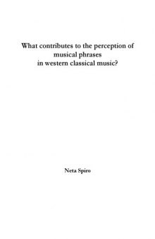 What contributes to the perception of musical phrases in western classical music? [PhD Thesis]