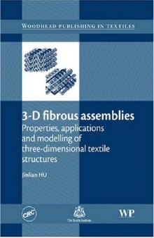3-D fibrous assemblies: properties, applications and modeling of three-dimensional textile structures