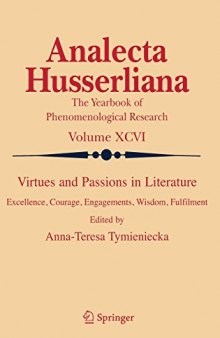 Virtues and passions in literature : excellence, courage, engagements, wisdom, fulfilment