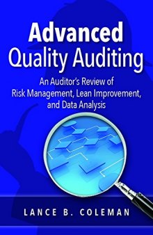 Advanced quality auditing : an auditor's review of risk management, lean improvement, and data analysis