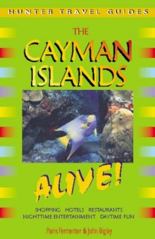The Cayman Islands Alive! 2nd Edition (Hunter Travel Guides)