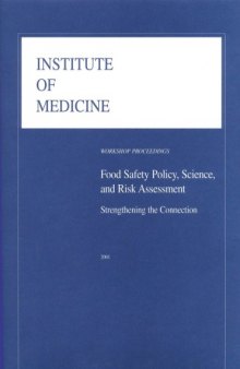 Food Safety Policy, Science and Risk Assessment: Strengthening the Connection: Workshop Proceedings