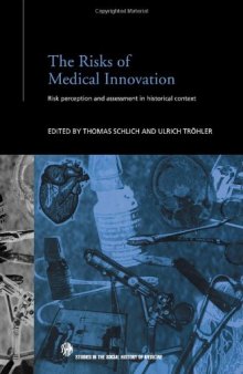 The Risks of Medical Innovation: Risk Perception and Assessment in Historical Context 