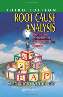 Root Cause Analysis: Improving Performance for Bottom-Line Results, Third Edition (PLANT ENGINEERING SERIES)
