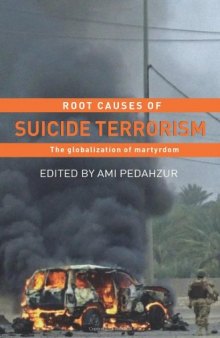Root Causes of Suicide Terrorism: The Globalization of Martyrdom 