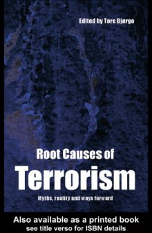 Root Causes of Terrorism:  Myths, Reality and Ways Forward