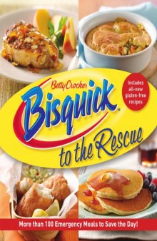 Bisquick to the rescue : more than 100 emergency meals to save the day!