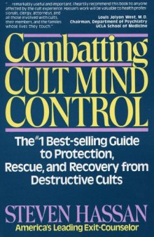 Combatting Cult Mind Control: The #1 Best-selling Guide to Protection, Rescue, and Recovery from Destructive Cults  