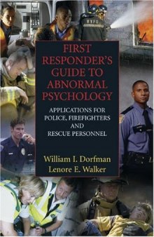 First Responder's Guide to Abnormal Psychology: Applications for Police, Firefighters and Rescue Personnel